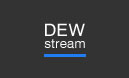 stream DEW